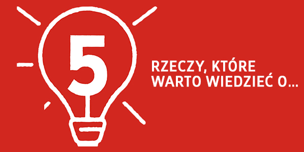 Webcast 5 RZECZY, KTÓRE WARTO WIEDZIEĆ O…