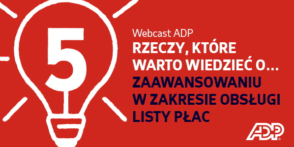 5 RZECZY, KTÓRE WARTO WIEDZIEĆ O… ZAAWANSOWANIU W ZAKRESIE OBSŁUGI LISTY PŁAC